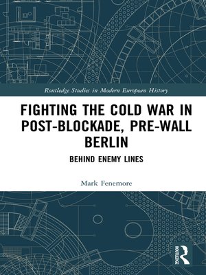 cover image of Fighting the Cold War in Post-Blockade, Pre-Wall Berlin